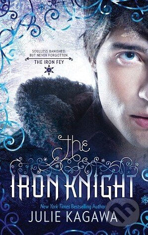 Kniha: The Iron Knight (Julie Kagawa). Harlequin, 2012 Kniha: The Iron Knight (Julie Kagawa). Harlequin, 2012
