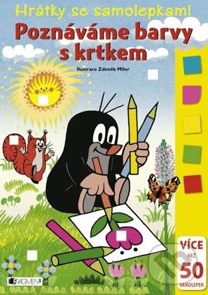 Kniha: Poznáváme barvy s krtkem (Milena Fischerová a Zdeněk Miler). Nakladatelství Fragment, 2010 Kniha: Poznáváme barvy s krtkem (Milena Fischerová a Zdeněk Miler). Nakladatelství Fragment, 2010