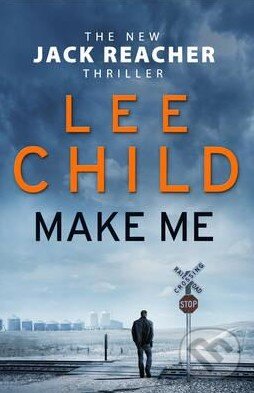 Kniha: Make Me (Lee Child). Bantam Press, 2016 Kniha: Make Me (Lee Child). Bantam Press, 2016