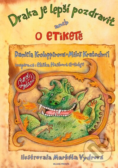 Kniha: Draka je lepší pozdravit (Miloš Kratochvíl a Daniela Krolupperová). Mladá fronta, 2016 Kniha: Draka je lepší pozdravit (Miloš Kratochvíl a Daniela Krolupperová). Mladá fronta, 2016