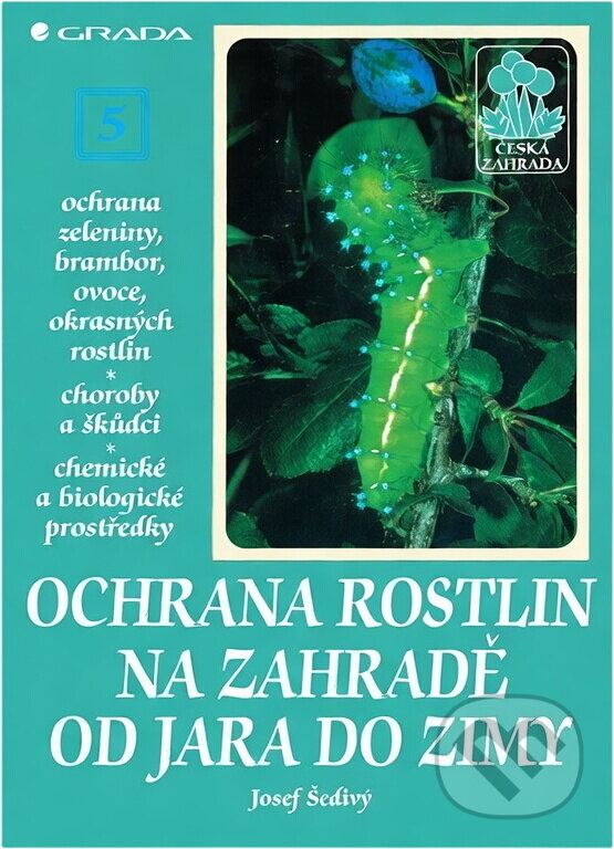 Kniha: Ochrana rostlin na zahradě od jara do zimy (Josef Šedivý). , 1997 Kniha: Ochrana rostlin na zahradě od jara do zimy (Josef Šedivý). , 1997