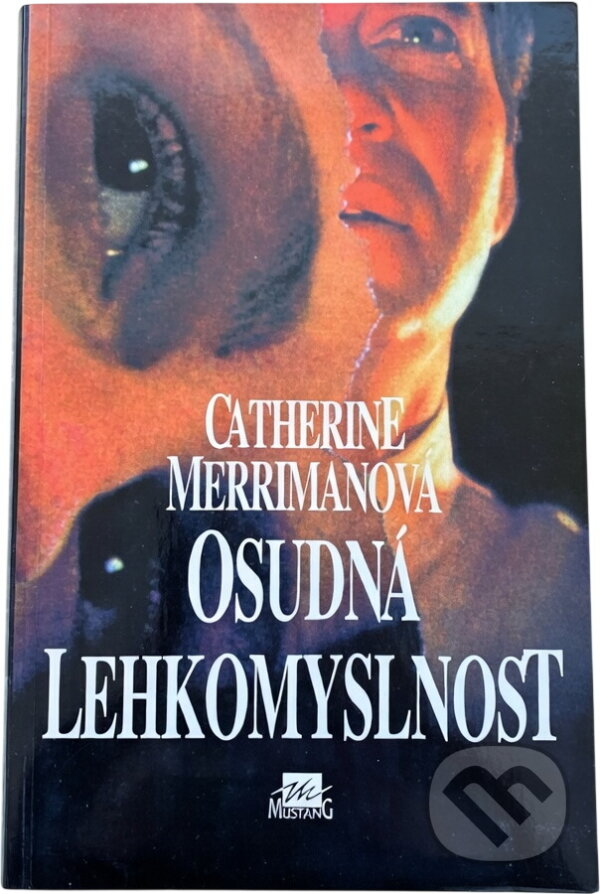 Kniha: Osudná lehkomyslnost (Catherine Merriman). Mustang, 1996 Kniha: Osudná lehkomyslnost (Catherine Merriman). Mustang, 1996