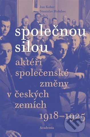 Kniha: Společnou silou (Jan Kober). Academia, 2023 Kniha: Společnou silou (Jan Kober). Academia, 2023