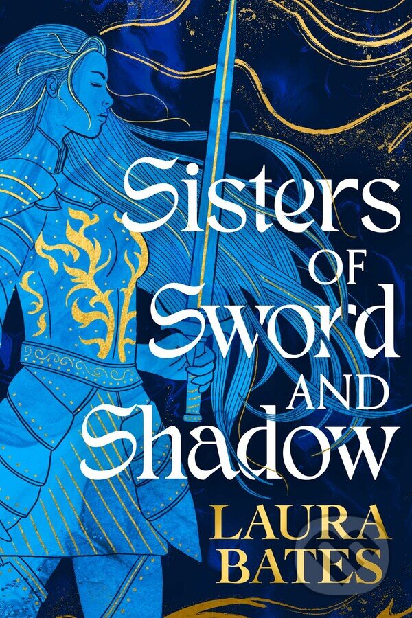 Kniha: Sisters of Sword and Shadow (Laura Bates). Simon & Schuster, 2023 Kniha: Sisters of Sword and Shadow (Laura Bates). Simon & Schuster, 2023