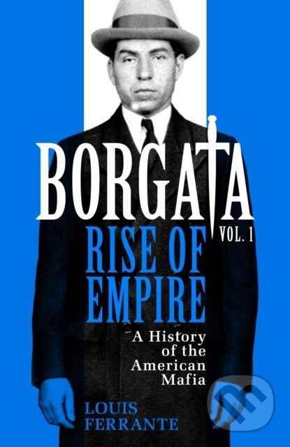 Kniha: Borgata: Rise of Empire (Louis Ferrante). W&N, 2023 Kniha: Borgata: Rise of Empire (Louis Ferrante). W&N, 2023