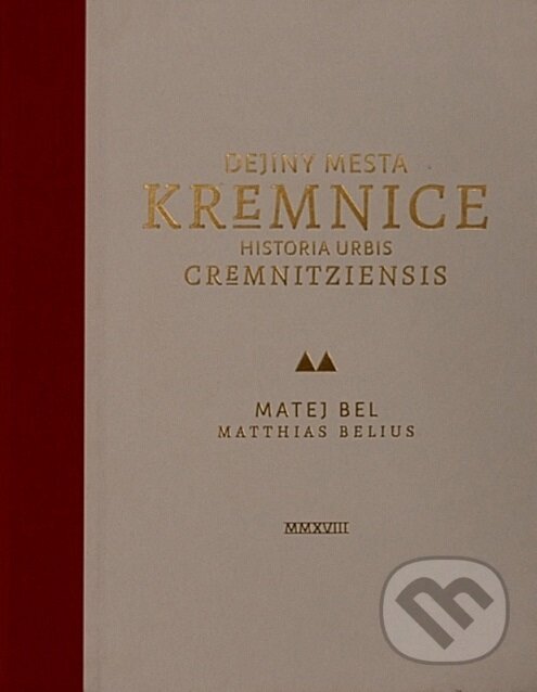 Kniha: Dejiny mesta Kremnice (Matej Bel). NBS – Múzeum mincí a medailí Kremnica, 2018 Kniha: Dejiny mesta Kremnice (Matej Bel). NBS – Múzeum mincí a medailí Kremnica, 2018