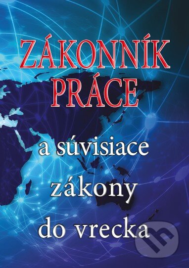 Kniha: Zákonník práce a súvisiace zákony do vrecka (Epos). Epos, 2023 Kniha: Zákonník práce a súvisiace zákony do vrecka (Epos). Epos, 2023