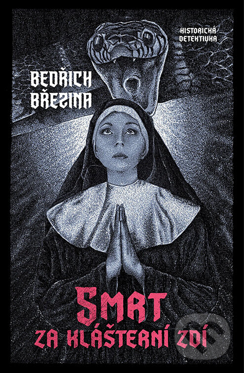 E-kniha: Smrt za klášterní zdí (Bedřich Březina). Vendeta, 2023 E-kniha: Smrt za klášterní zdí (Bedřich Březina). Vendeta, 2023
