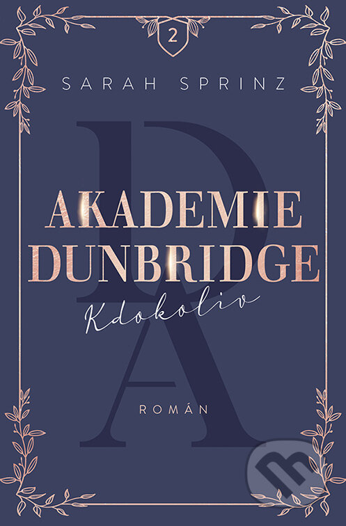 E-kniha: Akademie Dunbridge 2 - Kdokoliv (Sarah Sprinz). Red, 2023 E-kniha: Akademie Dunbridge 2 - Kdokoliv (Sarah Sprinz). Red, 2023