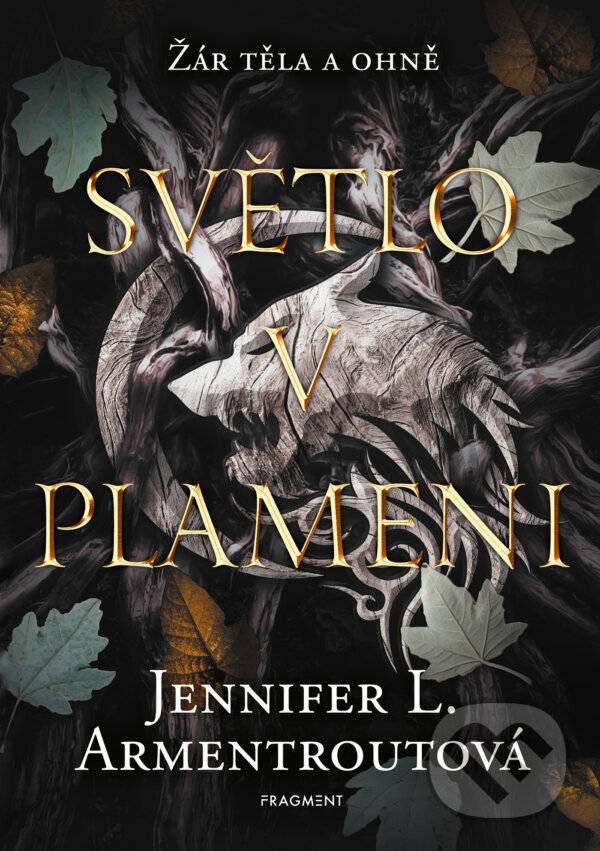 E-kniha: Světlo v plameni (Jennifer L. Armentrout). Nakladatelství Fragment, 2023 E-kniha: Světlo v plameni (Jennifer L. Armentrout). Nakladatelství Fragment, 2023