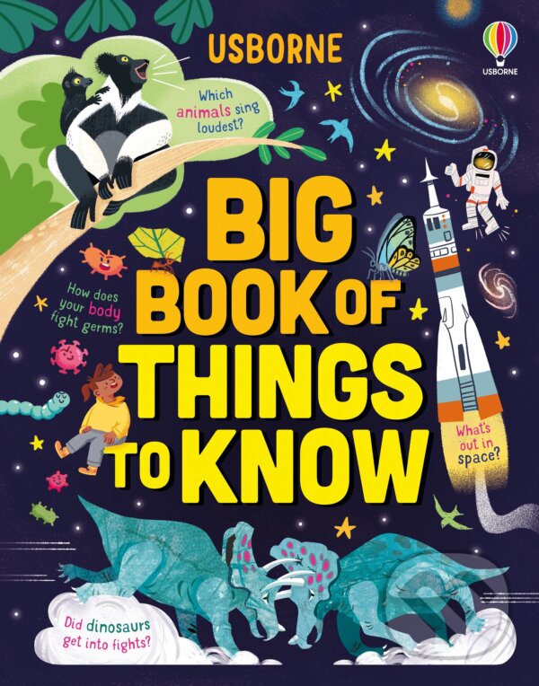Kniha: Big Book of Things to Know (James Maclaine, Laura Cowan a Sarah Hull). Usborne, 2023 Kniha: Big Book of Things to Know (James Maclaine, Laura Cowan a Sarah Hull). Usborne, 2023