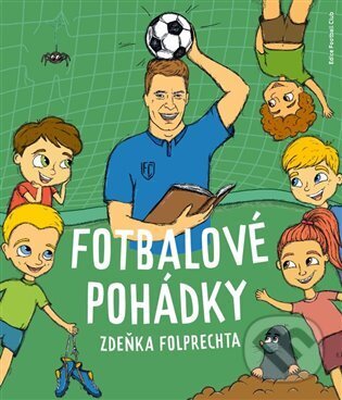 Kniha: Fotbalové pohádky Zdeňka Folprechta (Zdeněk Folprecht). NextPage Media, 2023 Kniha: Fotbalové pohádky Zdeňka Folprechta (Zdeněk Folprecht). NextPage Media, 2023