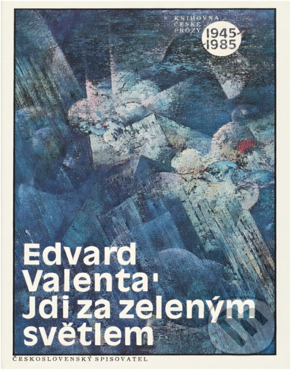 Kniha: Jdi za zeleným světlem (Edvard Valenta). Československý spisovatel, 1990 Kniha: Jdi za zeleným světlem (Edvard Valenta). Československý spisovatel, 1990