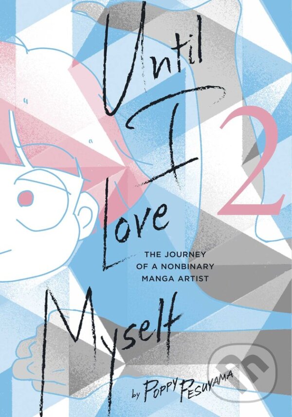 Kniha: Until I Love Myself 2 (Poppy Pesuyama). Viz Media, 2023 Kniha: Until I Love Myself 2 (Poppy Pesuyama). Viz Media, 2023