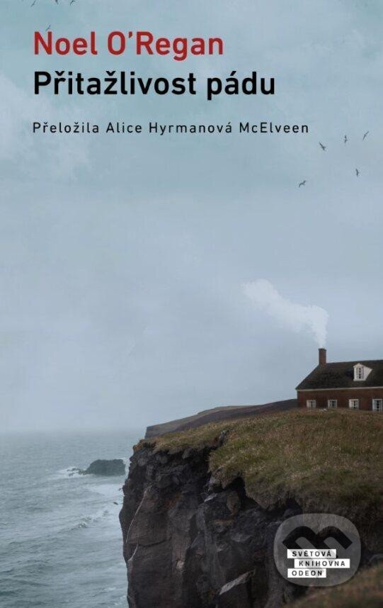Kniha: Přitažlivost pádu (Noel O´Regan). Odeon CZ, 2023 Kniha: Přitažlivost pádu (Noel O´Regan). Odeon CZ, 2023