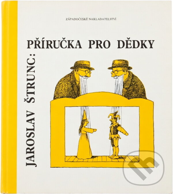 Kniha: Příručka pro dědky (Jaroslav Štrunc). , 1991 Kniha: Příručka pro dědky (Jaroslav Štrunc). , 1991