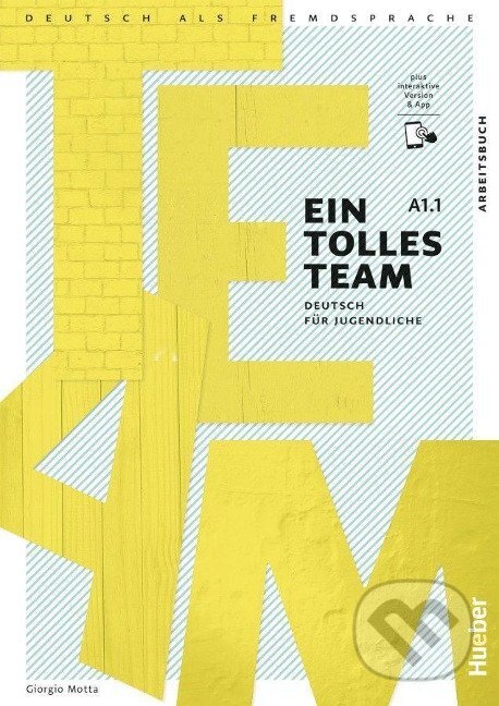Kniha: Ein tolles Team A1.1 (Giorgio Motta). Max Hueber Verlag Kniha: Ein tolles Team A1.1 (Giorgio Motta). Max Hueber Verlag