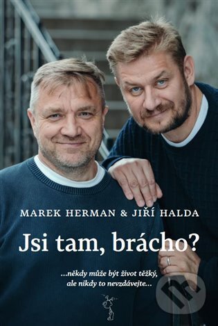 Kniha: Jsi tam, brácho? (Marek Herman). apak, 2023 Kniha: Jsi tam, brácho? (Marek Herman). apak, 2023