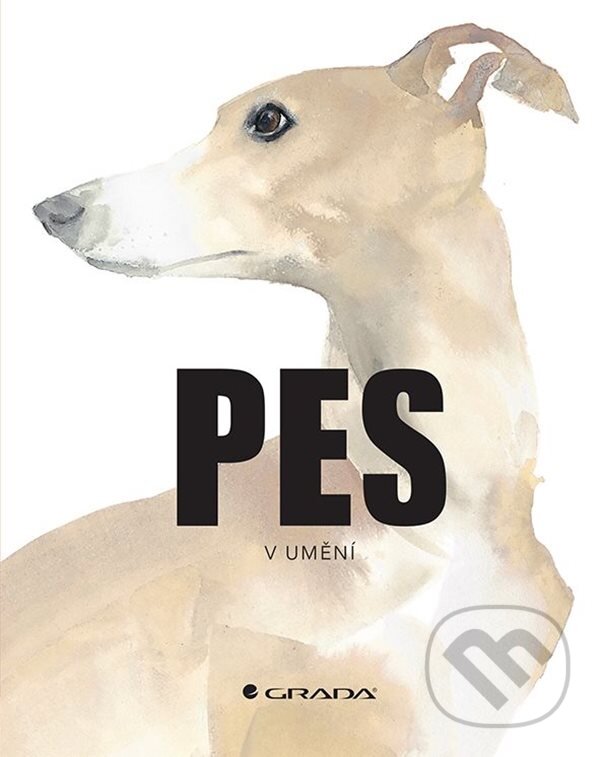 Kniha: Pes v umění (Grada). Grada, 2023 Kniha: Pes v umění (Grada). Grada, 2023