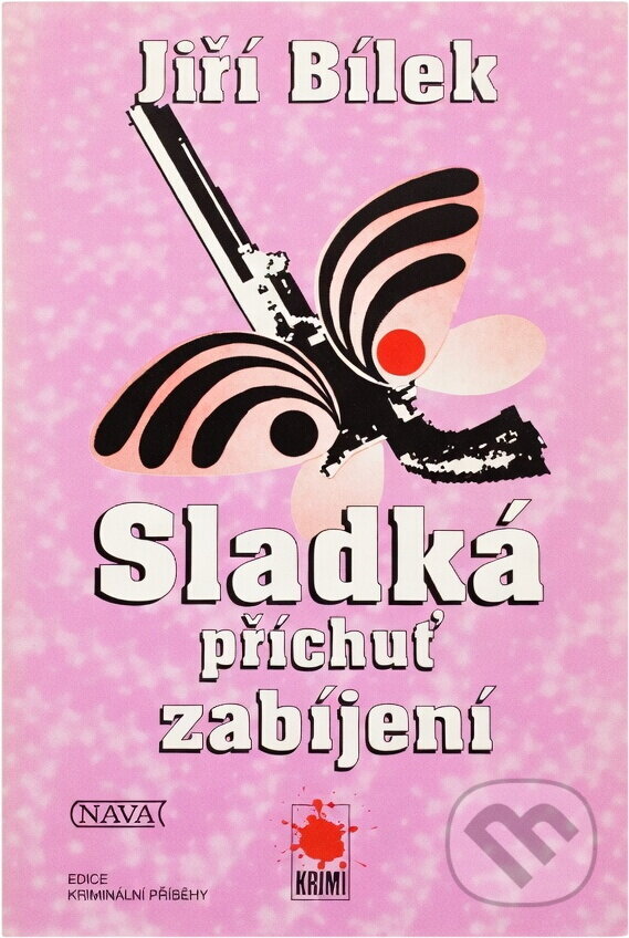 Kniha: Sladká příchuť zabíjení (Jiří Bílek). Nava, 1999 Kniha: Sladká příchuť zabíjení (Jiří Bílek). Nava, 1999