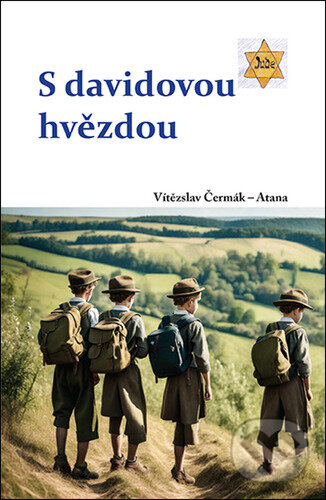 Kniha: S davidovou hvězdou (Vítězslav Čermák - Atana). Tomáš Nosek, 2023 Kniha: S davidovou hvězdou (Vítězslav Čermák - Atana). Tomáš Nosek, 2023