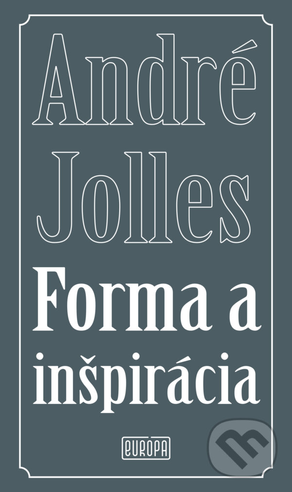 Forma a inšpirácia - André Jolles, Európa, 2023