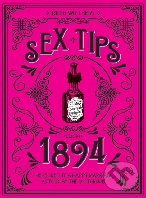 Kniha: Sex Tips from 1894 (Ruth Smythers). Summersdale, 2023 Kniha: Sex Tips from 1894 (Ruth Smythers). Summersdale, 2023