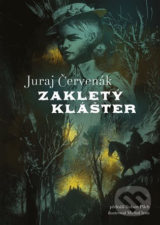 E-kniha: Zakletý klášter (Juraj Červenák). Argo, 2023 E-kniha: Zakletý klášter (Juraj Červenák). Argo, 2023