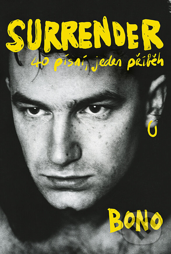 E-kniha: Surrender: 40 písní, jeden příběh (Bono). Pangea, 2023 E-kniha: Surrender: 40 písní, jeden příběh (Bono). Pangea, 2023