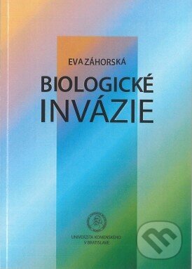 Kniha: Biologické invázie (Eva Záhorská). Univerzita Komenského Bratislava, 2016 Kniha: Biologické invázie (Eva Záhorská). Univerzita Komenského Bratislava, 2016