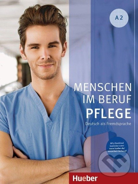 Kniha: Menschen im Beruf - Pflege A2 (Valeska Hagner). Max Hueber Verlag Kniha: Menschen im Beruf - Pflege A2 (Valeska Hagner). Max Hueber Verlag