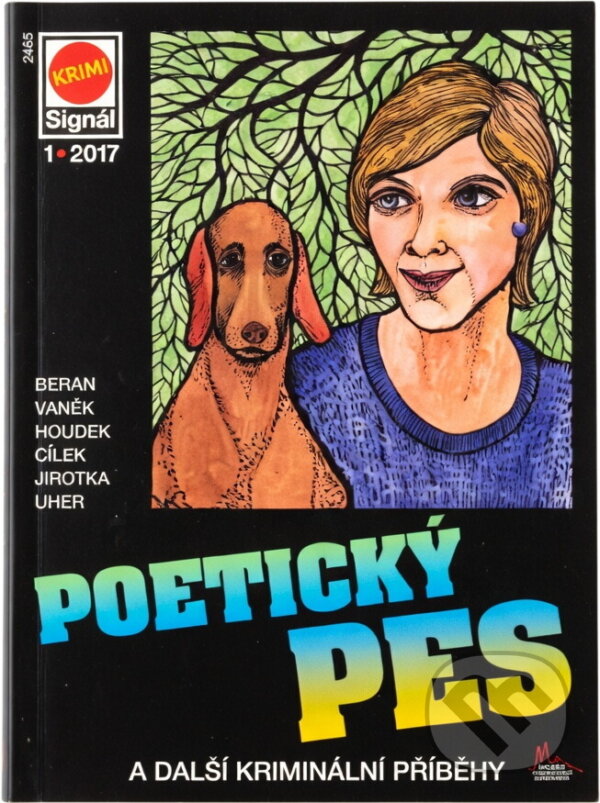 Kniha: Poetický pes : a další kriminální příběhy (Antonín Jirotka, František Uher, Jan J. Vaněk, Jiří Houdek, Ladislav Beran a Roman Cílek). Pražská vydavatelská společnost, 2017 Kniha: Poetický pes : a další kriminální příběhy (Antonín Jirotka, František Uher, Jan J. Vaněk, Jiří Houdek, Ladislav Beran a Roman Cílek). Pražská vydavatelská společnost, 2017