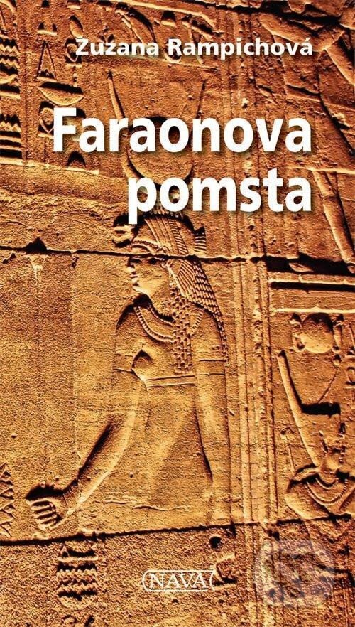 Kniha: Faraonova pomsta (Zuzana Rampichová). Nava, 2023 Kniha: Faraonova pomsta (Zuzana Rampichová). Nava, 2023
