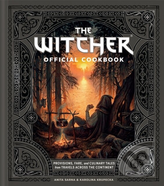 Kniha: The Witcher Official Cookbook (Anita Sarna a Karolina Krupecka). Gollancz, 2023 Kniha: The Witcher Official Cookbook (Anita Sarna a Karolina Krupecka). Gollancz, 2023
