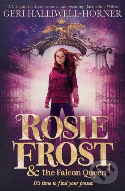 Kniha: Rosie Frost and the Falcon Queen (Geri Halliwell-Horner). Scholastic, 2023 Kniha: Rosie Frost and the Falcon Queen (Geri Halliwell-Horner). Scholastic, 2023