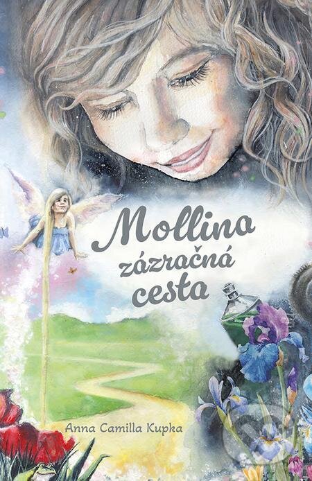 E-kniha: Mollina zázračná cesta (Anna Camilla Kupka). Tatran, 2023 E-kniha: Mollina zázračná cesta (Anna Camilla Kupka). Tatran, 2023