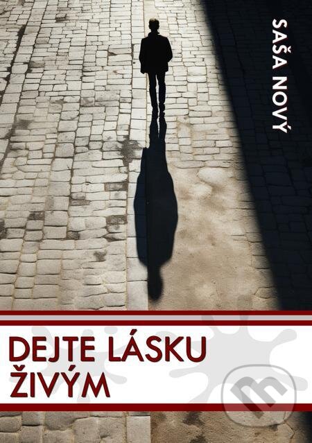 E-kniha: Dejte lásku živým (Saša Nový). E-knihy jedou E-kniha: Dejte lásku živým (Saša Nový). E-knihy jedou
