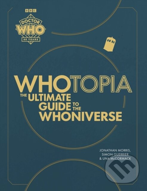 Kniha: Whotopia (Jonathan Morris, Simon Guerrier a Una McCormack). Ebury, 2023 Kniha: Whotopia (Jonathan Morris, Simon Guerrier a Una McCormack). Ebury, 2023