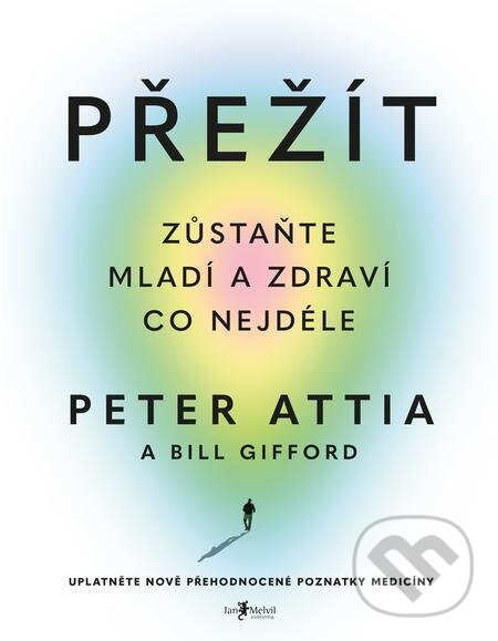 E-kniha: Přežít (Peter Attia). Jan Melvil publishing, 2023 E-kniha: Přežít (Peter Attia). Jan Melvil publishing, 2023
