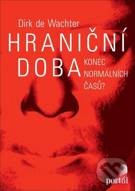 E-kniha: Hraniční doba (Dirk de Wachter). Portál, 2023 E-kniha: Hraniční doba (Dirk de Wachter). Portál, 2023