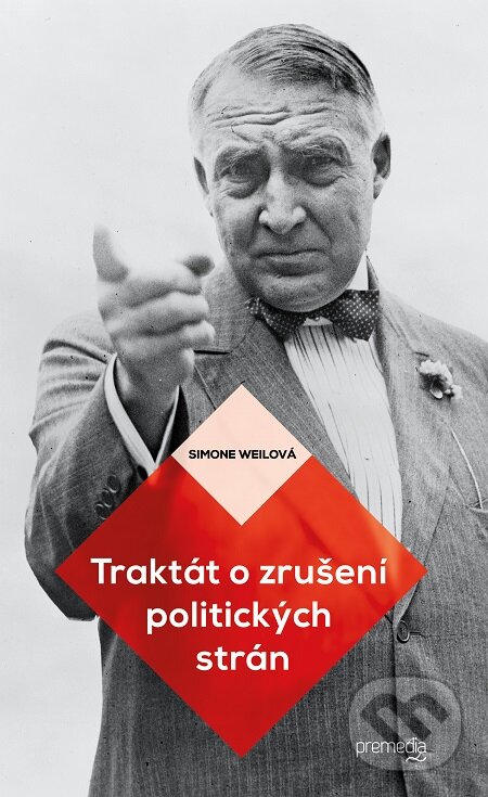 E-kniha: Traktát o zrušení politických strán (Simone Weil). Premedia, 2016 E-kniha: Traktát o zrušení politických strán (Simone Weil). Premedia, 2016