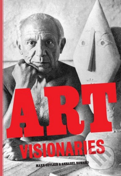 Kniha: Art Visionaries (Annabel Howard a Mark Getlein). Laurence King Publishing, 2016 Kniha: Art Visionaries (Annabel Howard a Mark Getlein). Laurence King Publishing, 2016