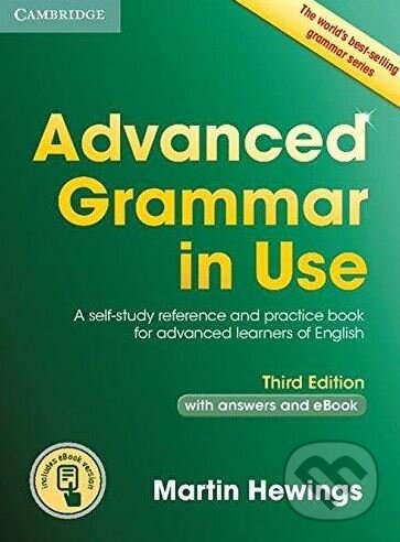 Kniha: Advanced Grammar in Use with Answers and eBook (Martin Hewings). Cambridge University Press, 2015 Kniha: Advanced Grammar in Use with Answers and eBook (Martin Hewings). Cambridge University Press, 2015