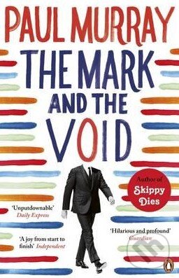 Kniha: The Mark and the Void (Paul Murray). Penguin Books, 2016 Kniha: The Mark and the Void (Paul Murray). Penguin Books, 2016
