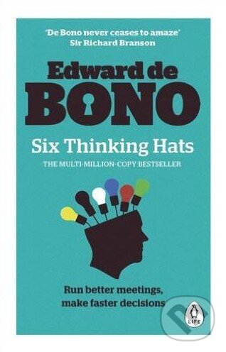 Kniha: Six Thinking Hats (Edward de Bono). Penguin Books, 2016 Kniha: Six Thinking Hats (Edward de Bono). Penguin Books, 2016