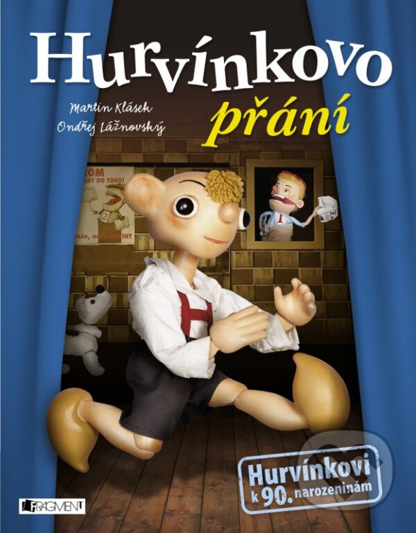 Kniha: Hurvínkovo přání (Martin Klásek a Ondřej Lážnovský). Nakladatelství Fragment, 2016 Kniha: Hurvínkovo přání (Martin Klásek a Ondřej Lážnovský). Nakladatelství Fragment, 2016