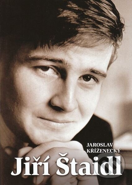Kniha: Jiří Štaidl (Jaroslav Kříženecký). XYZ, 2010 Kniha: Jiří Štaidl (Jaroslav Kříženecký). XYZ, 2010