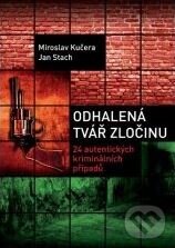 Kniha: Odhalená tvář zločinu (Jan Stach a Miroslav Kučera). XYZ, 2010 Kniha: Odhalená tvář zločinu (Jan Stach a Miroslav Kučera). XYZ, 2010
