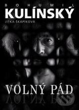 Kniha: Volný pád (Bohumil Kulínský a Jitka Škápíková). XYZ, 2008 Kniha: Volný pád (Bohumil Kulínský a Jitka Škápíková). XYZ, 2008