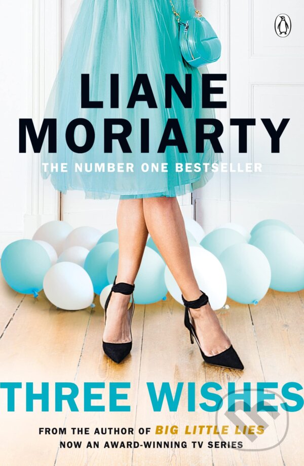 Kniha: Three Wishes (Liane Moriarty). Penguin Books, 2016 Kniha: Three Wishes (Liane Moriarty). Penguin Books, 2016